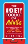 The Anxiety Toolkit for Adults - Linda Hill - 9781959750062