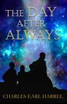 The Day After Always - Charles Earl Harrel - 9781959788928