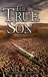 The True Son - Vanessa MacLaren-Wray - 9781959804413