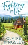 Fighting For Us - Claire Kingsley - 9781959809029