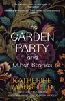 The Garden Party and Other Stories (Warbler Classics Annotated Edition) - Katherine Mansfield - 9781959891291