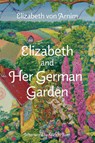 Elizabeth and Her German Garden (Warbler Classics Annotated Edition) - Elizabeth von Arnim - 9781959891666