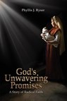 God's Unwavering Promises - Phyllis J. Ryser - 9781959930457