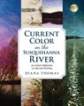 Current Color on the Susquehanna River - Diana Thomas - 9781960007728