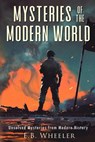 Mysteries of the Modern World - E.B. Wheeler - 9781960033178