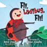 Fly, Ladybug, Fly - Katie Zimbaluk - 9781960137616