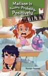 Madison is Possibly, Probably, Positively Guilty - Karolyn Kearney - 9781960137876