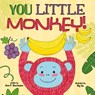 You Little Monkey - Ann P Borrmann - 9781960137906