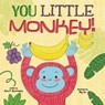 You Little Monkey - Ann P Borrmann - 9781960137920
