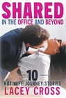 Shared in the Office and Beyond - Lacey Cross - 9781960162045