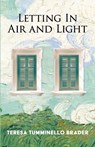 Brader, T: Letting In Air and Light - Teresa Tumminello Brader - 9781960215031