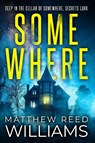 Somewhere - Matthew Reed Williams - 9781960226174