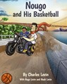 Nougo and His Basketball - Charles Levin - 9781960299260