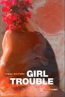Girl Trouble - Diana Whitney - 9781960327192