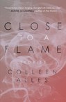 Close to a Flame - Colleen Alles - 9781960329653