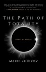The Path of Totality - Marie Zhuikov - 9781960329707