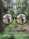 Behind the Frame - Gordon Bonnet - 9781960370099