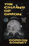 The Chains of Orion - Gordon Bonnet - 9781960370174