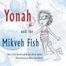 Yonah and the Mikveh Fish - Haviva Ner-David ; Rachel Stock Spilker - 9781960373205