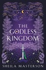 The Godless Kingdom - Sheila Masterson - 9781960416124