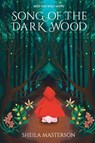 Song of the Dark Wood - Sheila Masterson - 9781960416131