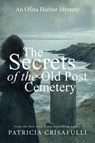The Secrets of the Old Post Cemetery - Patricia Crisafulli - 9781960456397