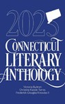 2025 Connecticut Literary Anthology - Frederick-Douglass Knowles II - 9781960456496