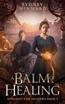 A Balm of Healing - Sydney Winward - 9781960461032