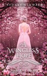A Wingless Hope (Hope Ever After, #17) - Sydney Winward - 9781960461124