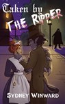 Taken by the Ripper - Sydney Winward - 9781960461247