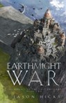 The Earthmight War: The Annals of the Last Emissary - J. Jason Hicks - 9781960481016