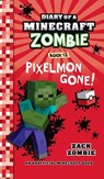 Diary of a Minecraft Zombie Book 12: Pixelmon Gone! - Zack Zombie - 9781960507907