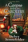 A Corpse Among the Carolers - Debra Sennefelder - 9781960511928