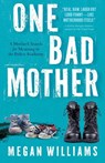 One Bad Mother - Megan Williams - 9781960573858