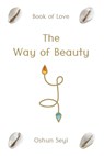 The Way of Beauty: Book of Love - Oshun Seyi - 9781960583376