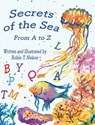 Secrets of the Sea, from A to Z - Robin T. Nelson - 9781960596697
