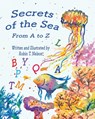 Secrets of the Sea, from A to Z. - Robin T Nelson - 9781960596703