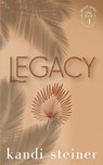 Legacy - Kandi Steiner - 9781960649119
