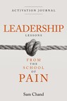 Leadership Lessons from the School of Pain - Activation Journal - Sam Chand - 9781960678881