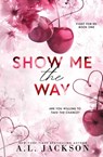 Show Me the Way (Alternate Paperback) - A. L. Jackson - 9781960730176