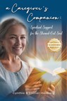 A Caregiver's Companion - Cynthia B Stotlar-Hedberg - 9781960752208