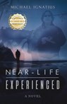 Near-Life Experienced - Michael Ignatius - 9781960752635