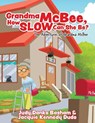 Grandma McBee, How Slow Can She Be? The Adventures of Grandma McBee - Judy Danko Basham ; Jacquie Kennedy Dudo - 9781960764638