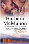 The Cowboy Comes Home - Barbara Mcmahon - 9781960795243