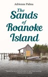 The Sands of Roanoke Island - Adrienne Palma - 9781960810182