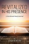 Revitalized in His Presence - Ouida Newton - 9781960810557
