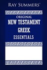 Ray Summers' Original New Testament Greek Essentials - Ray Summers - 9781960858054