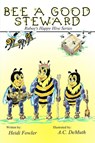 Bee a Good Steward - Heidi Fowler ; A. C. DeMuth - 9781960858702