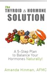 The Thyroid and Hormone Solution - Amanda Hinman - 9781960876706