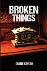 Broken Things - Diane Corso - 9781960876966